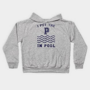 I put the P in Pool Kids Hoodie